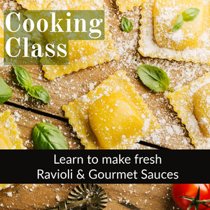 Private Cooking Class- Handmade Ravioli & Gourmet Sauces- October 9 at 6:30 PM